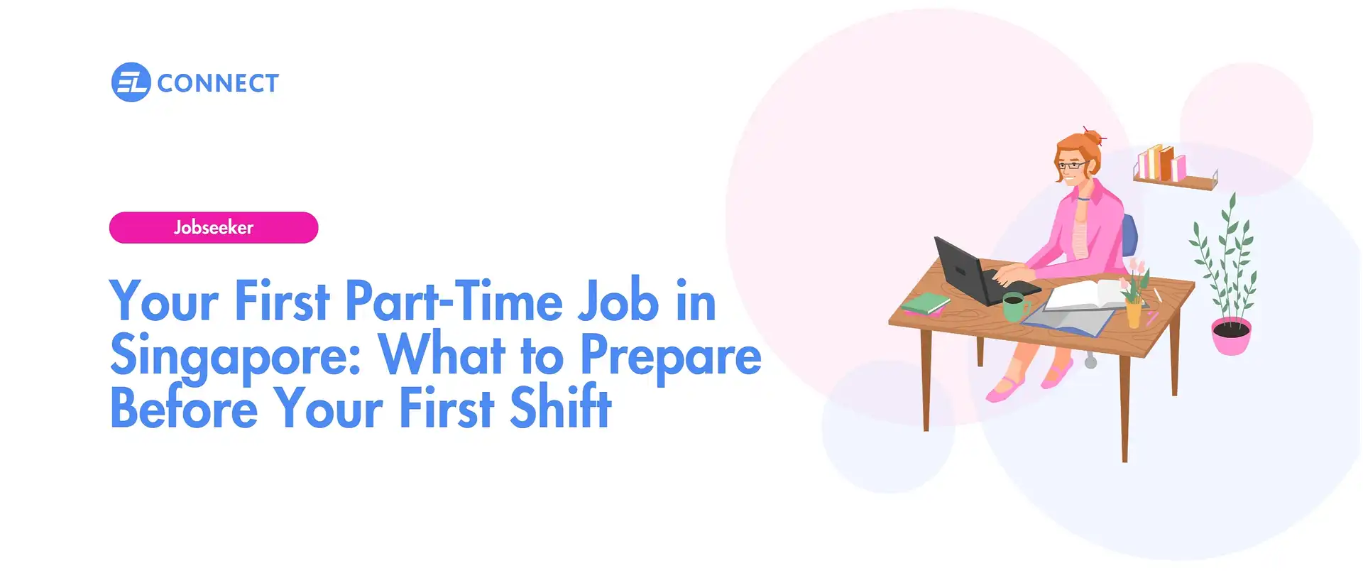 Your First Part-Time Job in Singapore: What to Prepare Before Your First Shift blog featured image